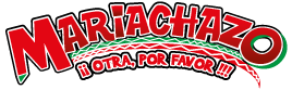 MARIACHAZO - ¡¡Otra, por favor!!
